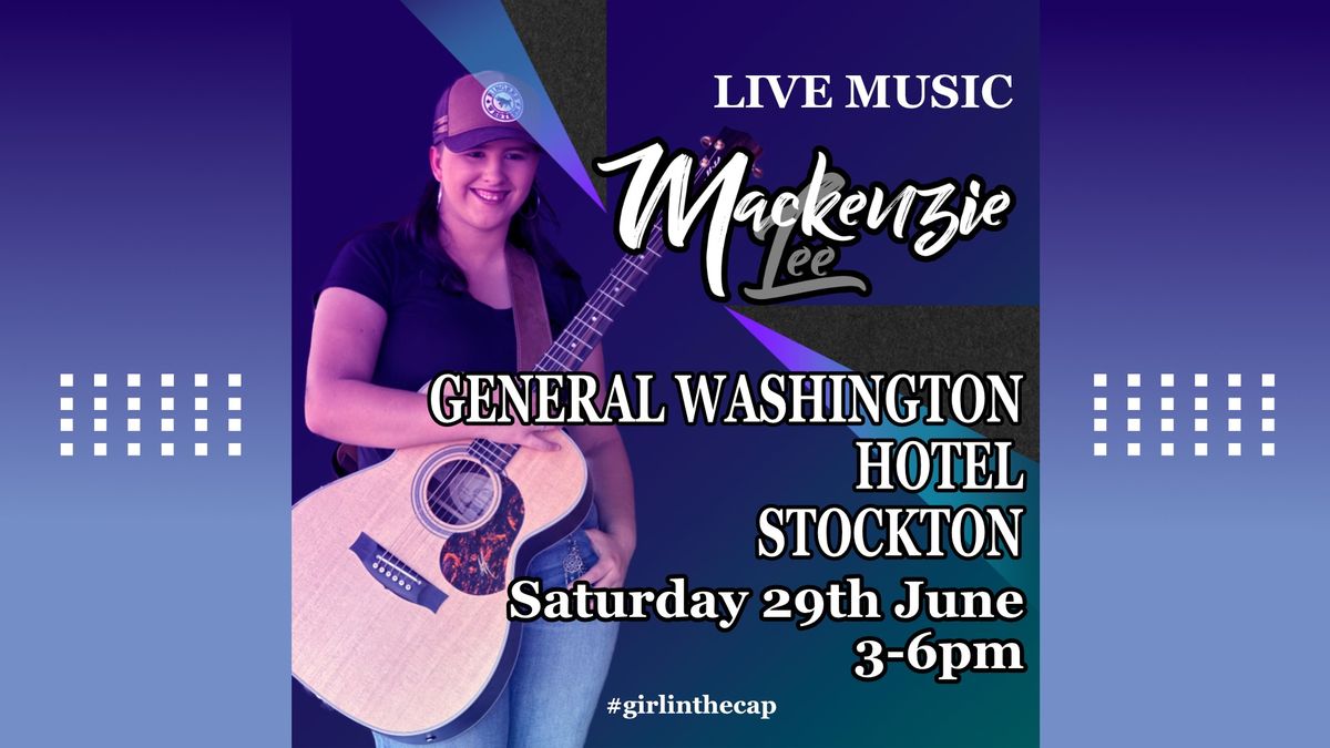 Mackenzie Lee Live @ the General Washington Hotel Stockton