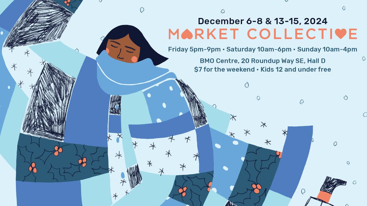 Market Collective Holiday Series | Weekend One: December 6-8