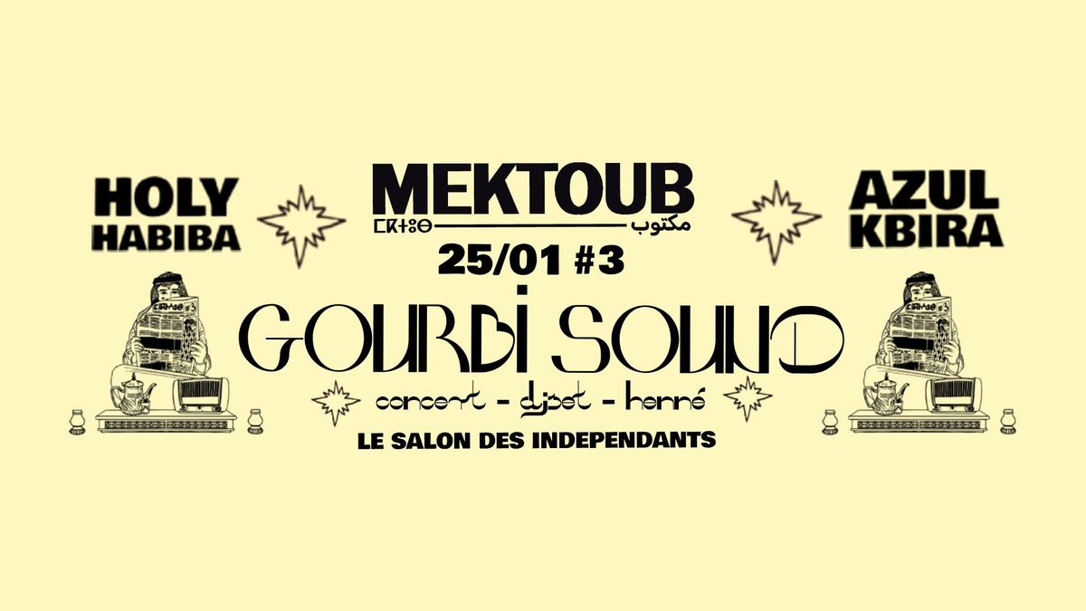 MEKTOUB #3 \/ GOURBI SOUND, AZUL B2B KBIRA, HOLY HABIBA