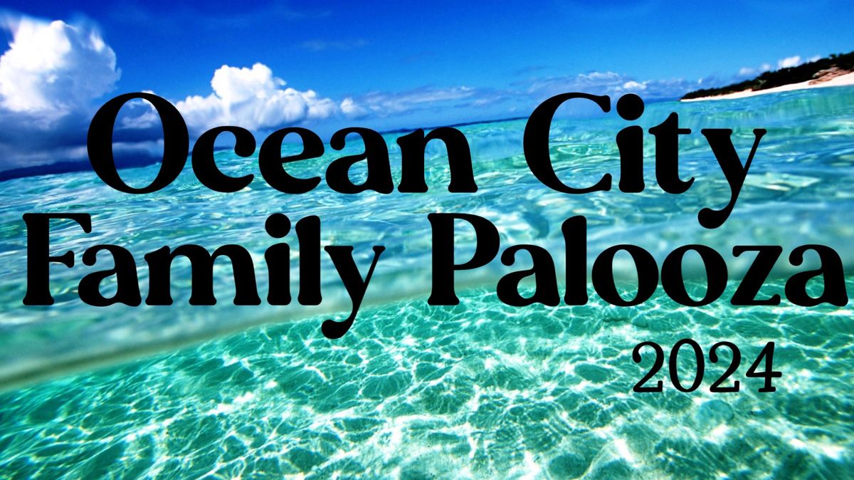 Ocean City Family Palooza