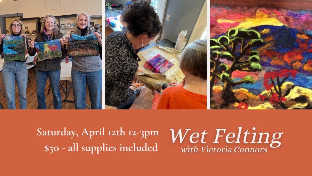 Wet Felting with Victoria Connors