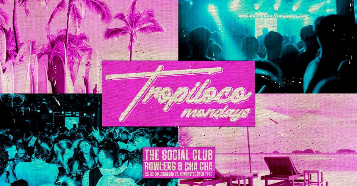 \ud83e\udea9\ud83c\udf34 TROPILOCO MONDAYS \ud83c\udf34\ud83e\udea9 THIS WILL SELL OUT! \/\/ 3rd MARCH @ THE SOCIAL CLUB &amp; HOWLERS