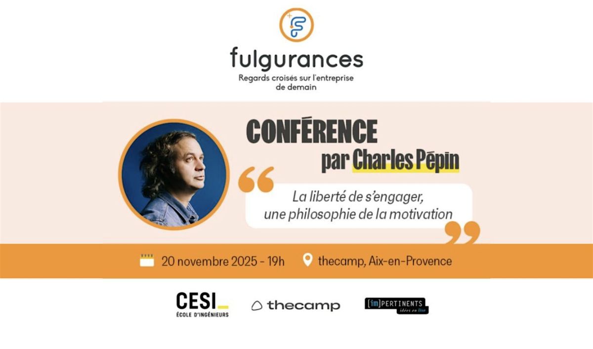 Fulgurances x thecamp \u2014 Charles P\u00e9pin : La libert\u00e9 de s\u2019engager