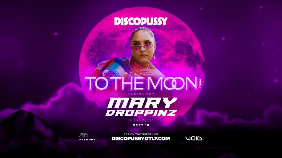 DISCOPUSSY w\/ MARY DROPPINZ