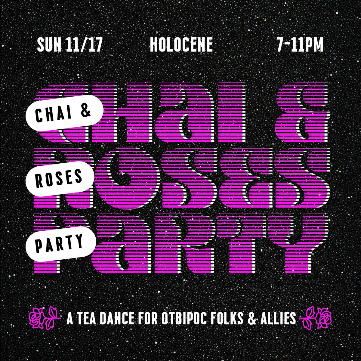 CHAI & ROSES PARTY W\/ DJ ANJALI \u2013 21+