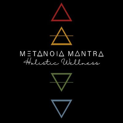 Metanoia Mantra Holistic Wellness