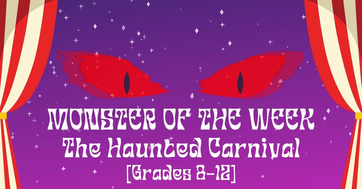 [Grades 8-12] Monster of the Week