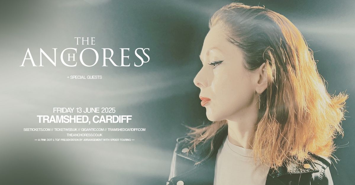 The Anchoress LIVE at Tramshed, Cardiff