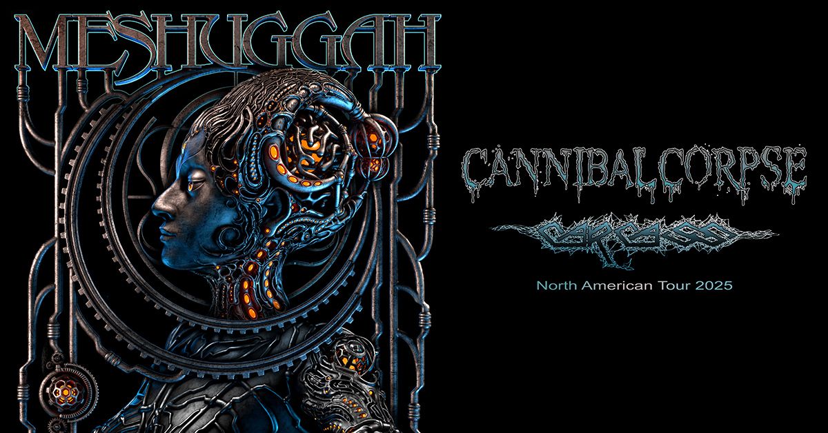 MESHUGGAH - with special guests Cannibal Corpse & Carcass