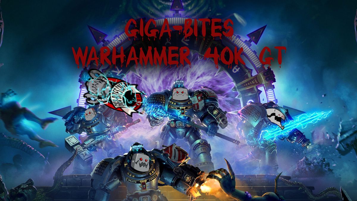 Giga-Bites Warhammer 40k May GT