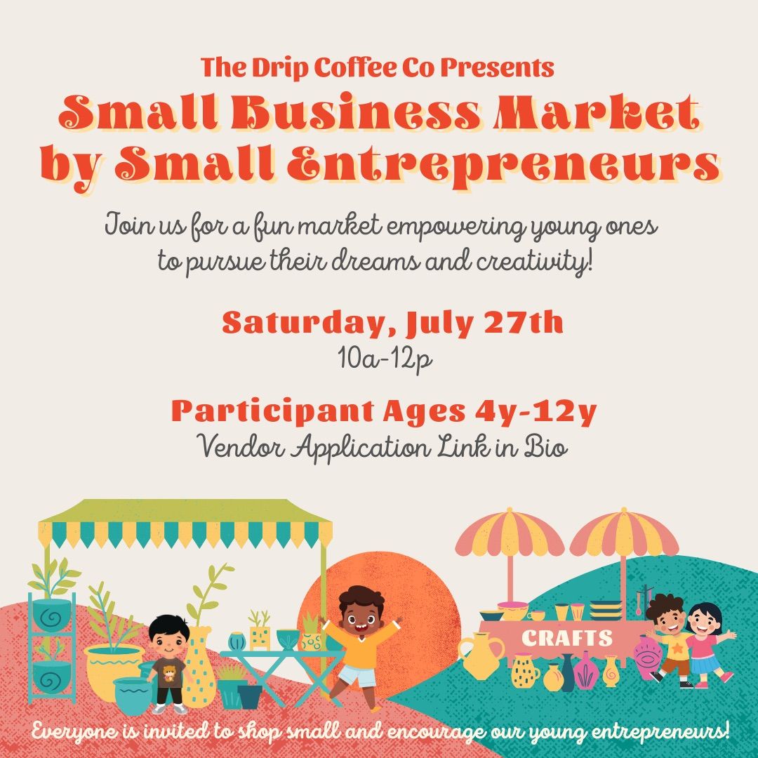 Small Business Market by Small Entrepreneurs @ The Drip