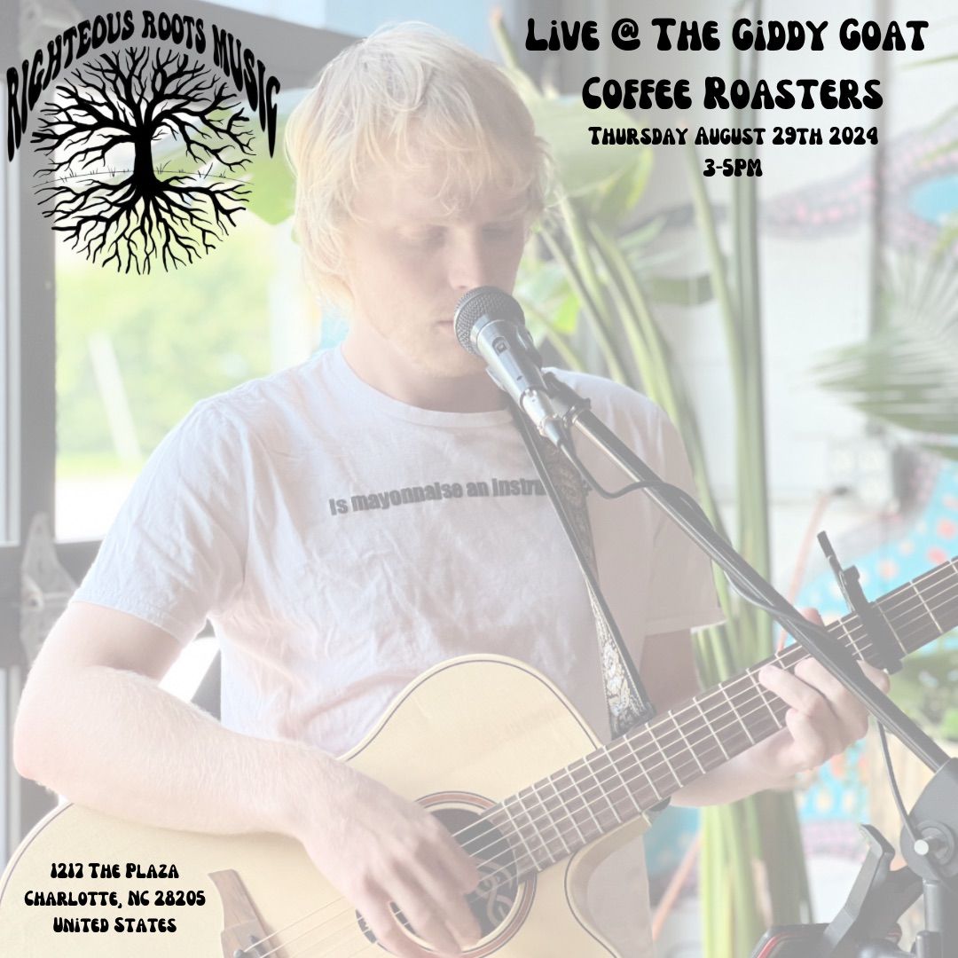 Righteous Roots @ The Giddy Goat (Solo)