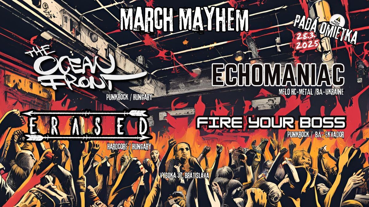 March Mayhem - The Ocean front \/HU\/,  Echomaniac\/SK,UA\/, Erased \/HU\/ , Fire Your Boss \/SK, EC\/