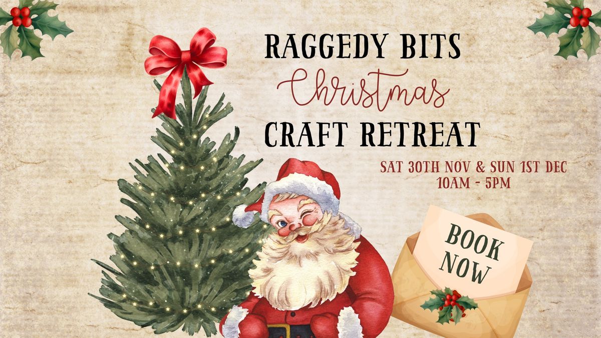 Raggedy Bits Christmas Craft Retreat