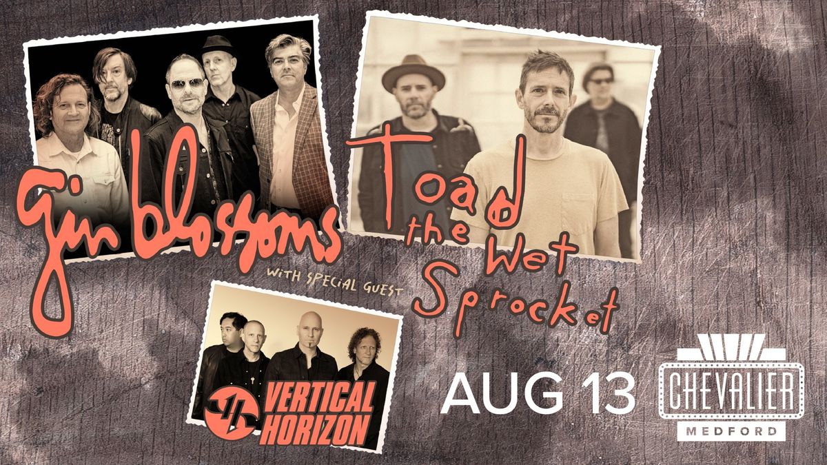 Gin Blossoms + Toad the Wet Sprocket w\/ special guest Vertical Horizon