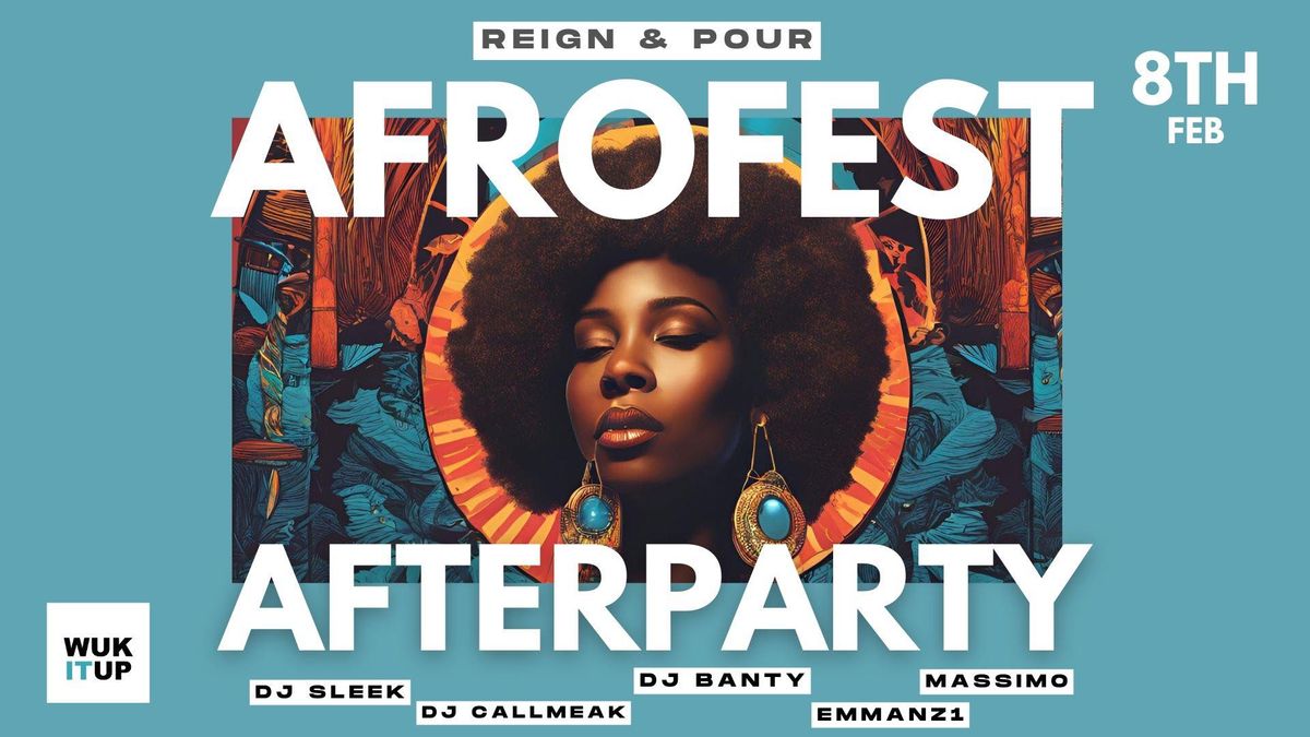 AFROFEST AFTERPARTY \ud83c\udf7e\ud83e\udd42