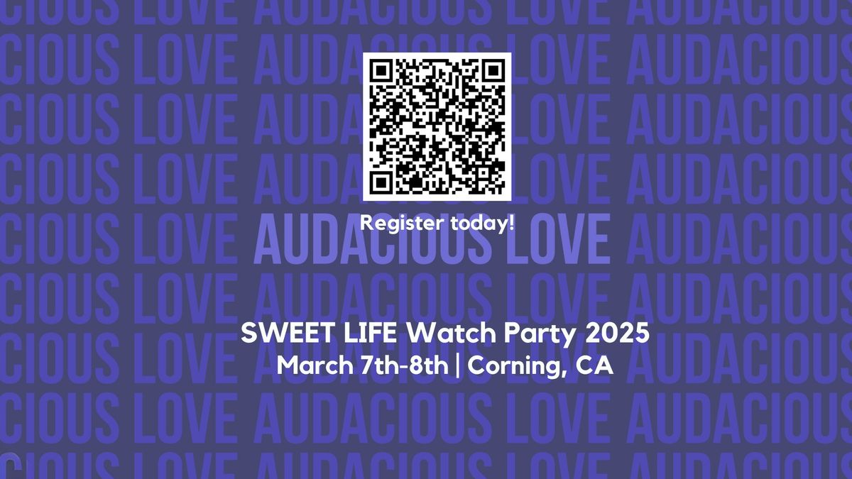 Sweet Life Women's Conference - Audacious Love Watch Party  