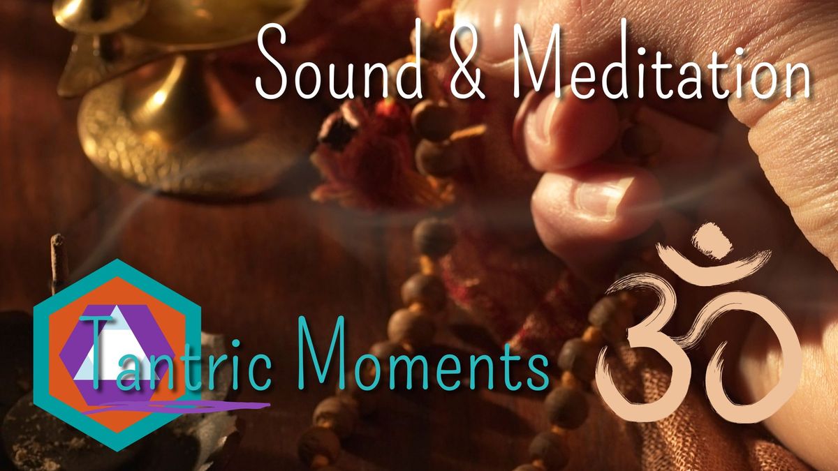 Tantric Moments \u2013 Sound & Meditation \u2013 Authentic Tantra