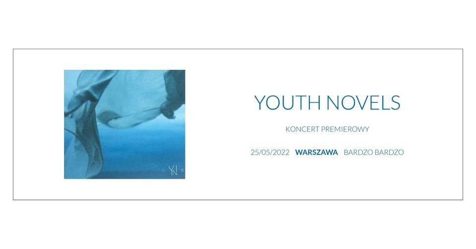YOUTH NOVELS | WARSZAWA | BARDZO BARDZO | 25.05
