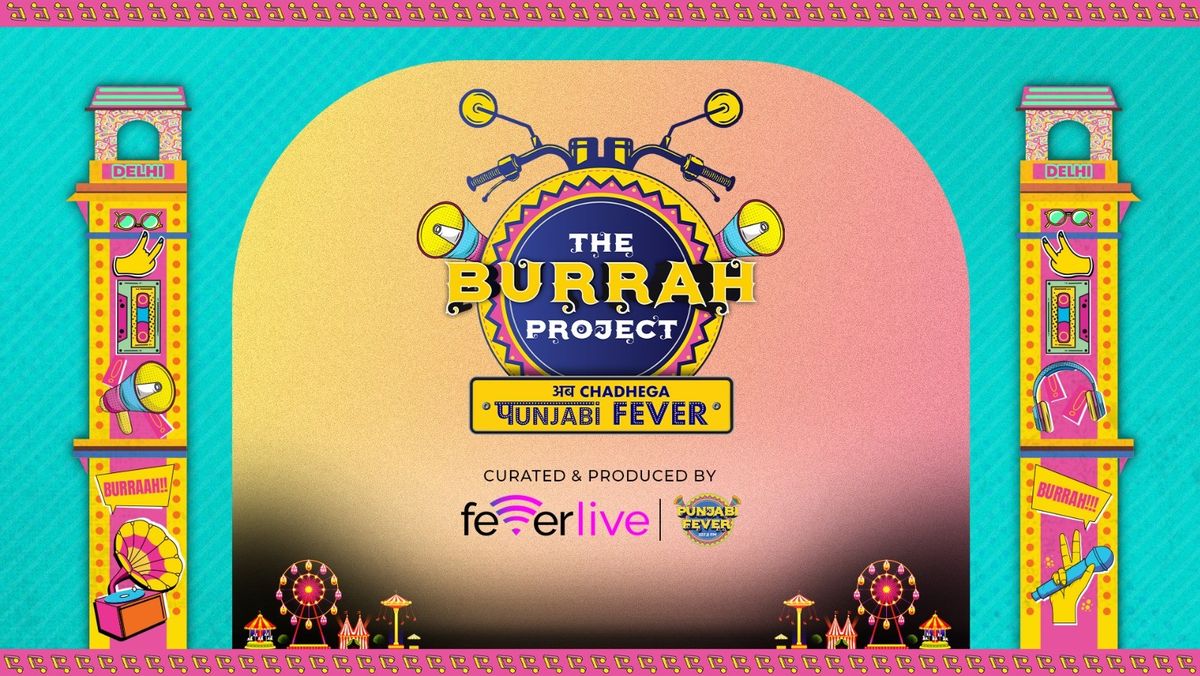 The Burrah Project \u2013 Delhi\u2019s Biggest Punjabi Music Festival
