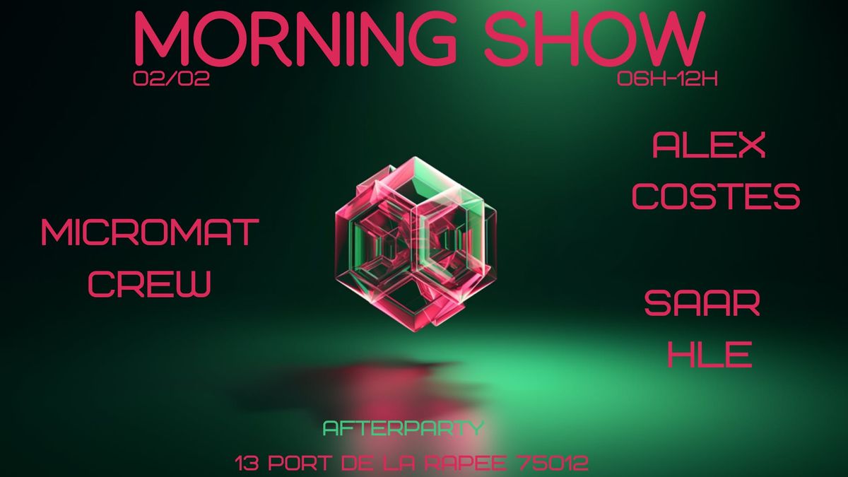 MORNINGSHOW AFTER PARTY \/ SAAR&HLE \/ ALEX COSTES \/ MICROMAT CREW 