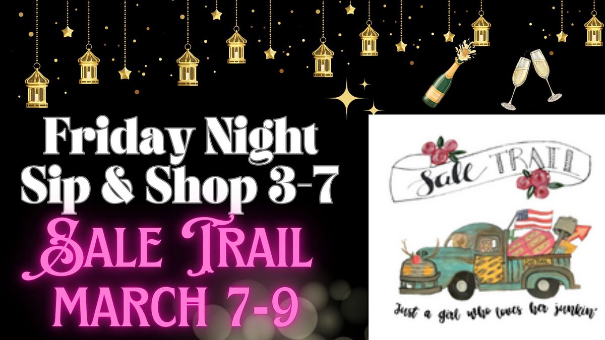 Sale Trail Weekend + Friday Night  Sip & Shop