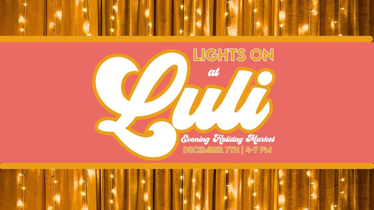 Lights On At Luli!