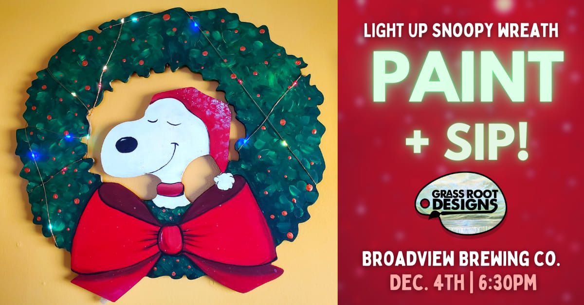 Light up Holiday Snoopy Wreath Paint + Sip | Broadview Brewing Co.