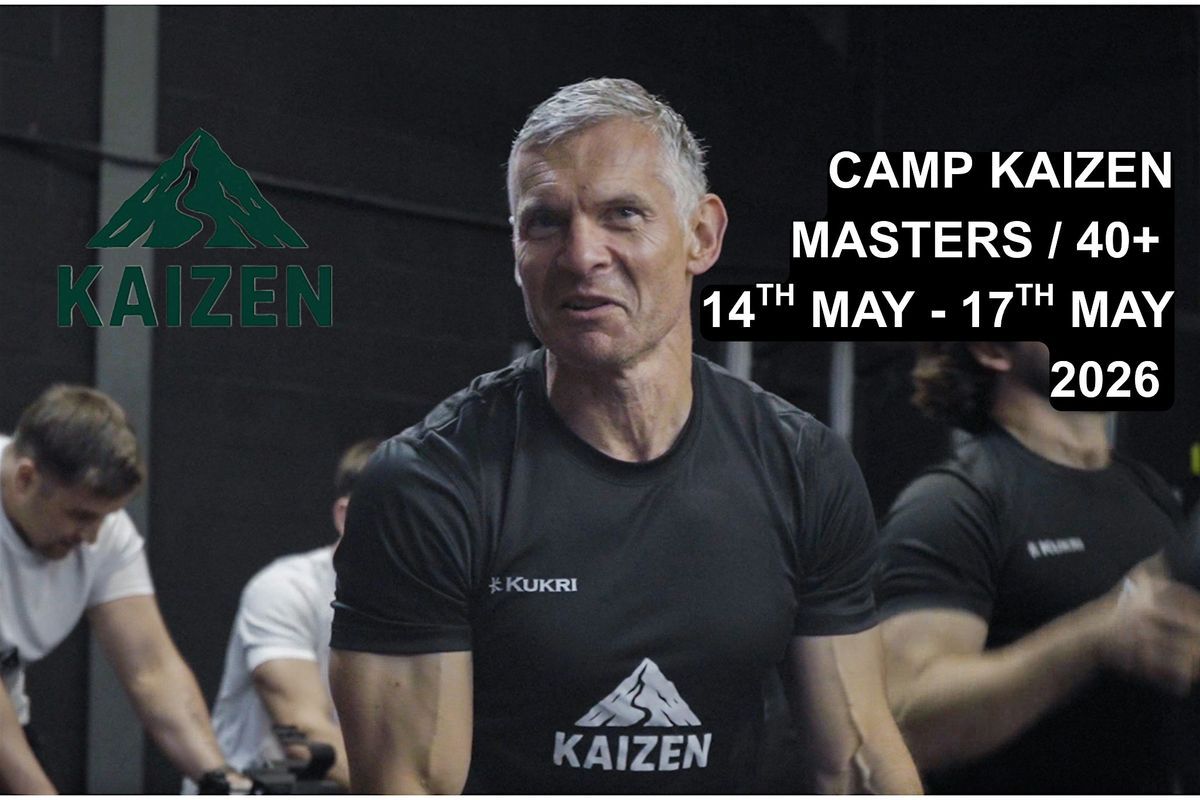 Camp Kaizen - Masters \/ 40+ Camp: 14th May - 17th May 2026