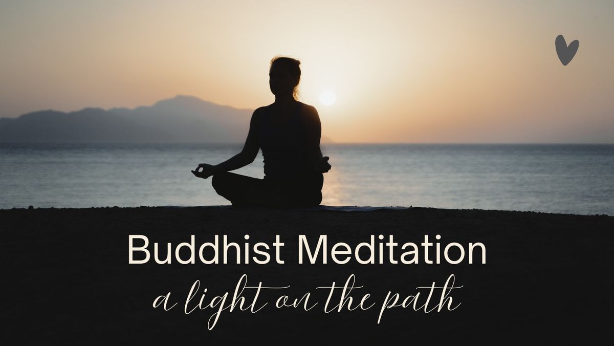 Buddhist Meditation - a Light on the path