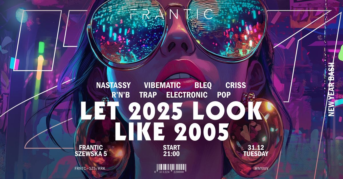 NEW YEAR'S PARTY FRANTIC | LET 2025 LOOK LIKE 2005