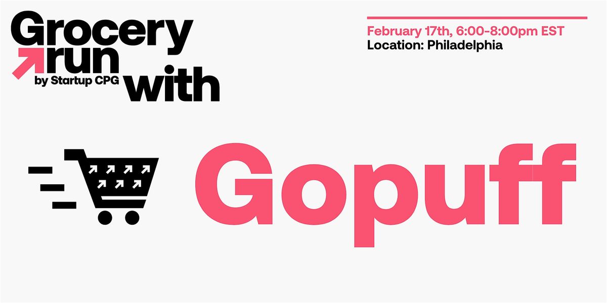 Philadelphia Grocery Run with Gopuff - February 2026