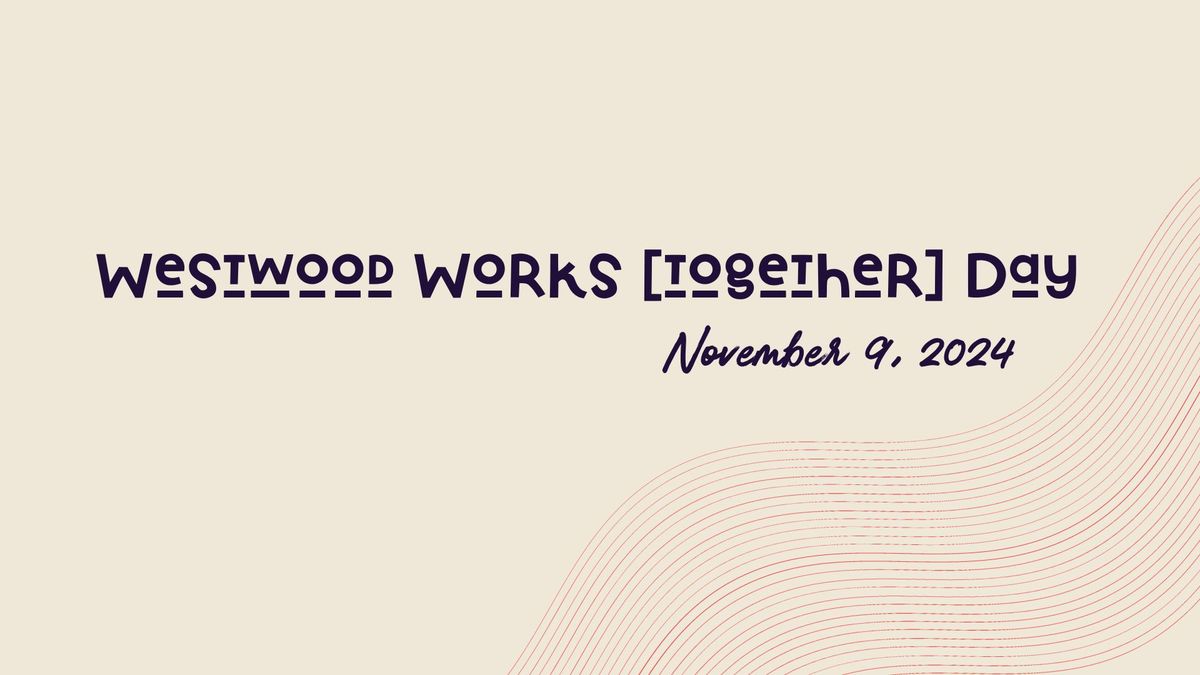 Westwood Works [Together] Day