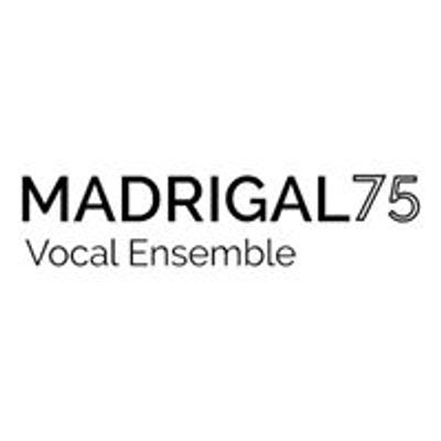 Madrigal 75