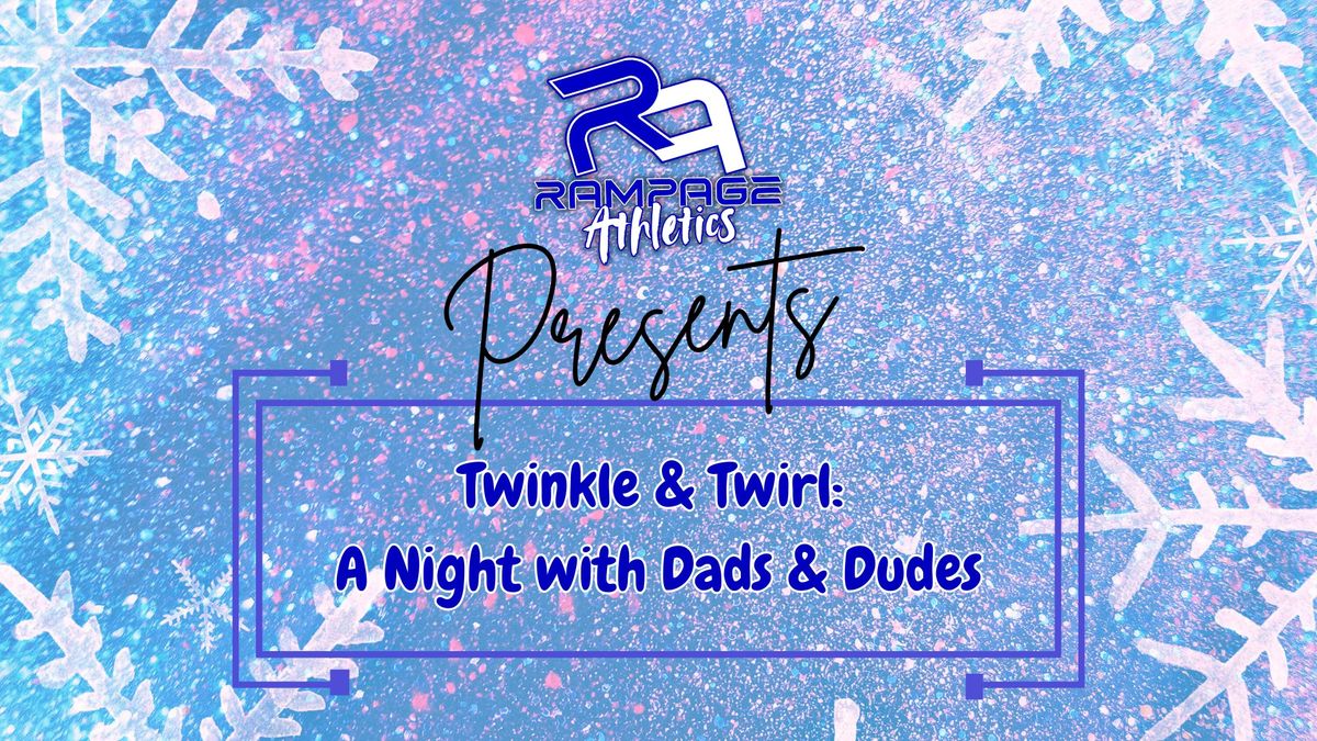 Twinkle & Twirl: A Night with Dads & Dudes