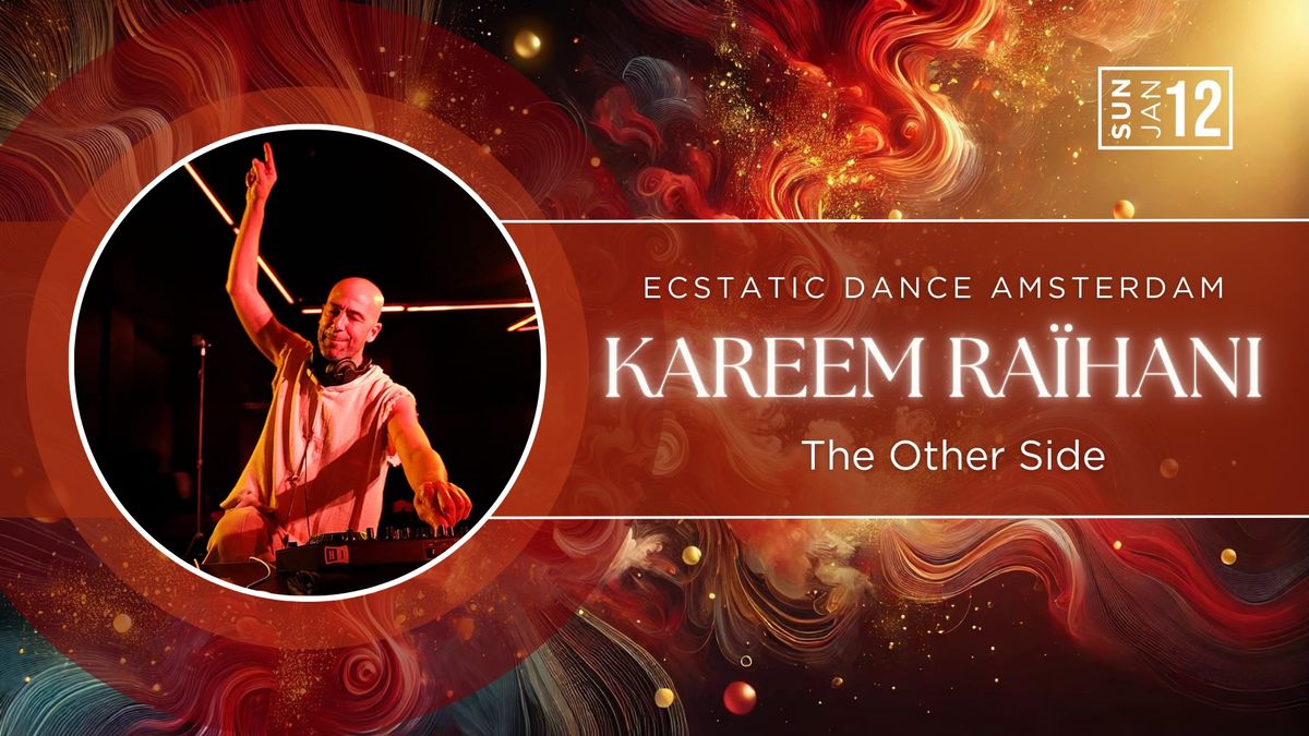 Ecstatic Dance Amsterdam | Kareem Ra\u00efhani 