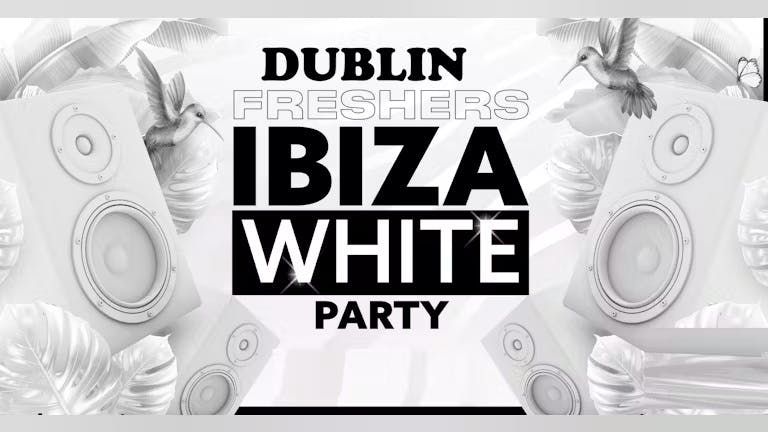 Dublin Freshers Freshers Ibiza White Party 2025
