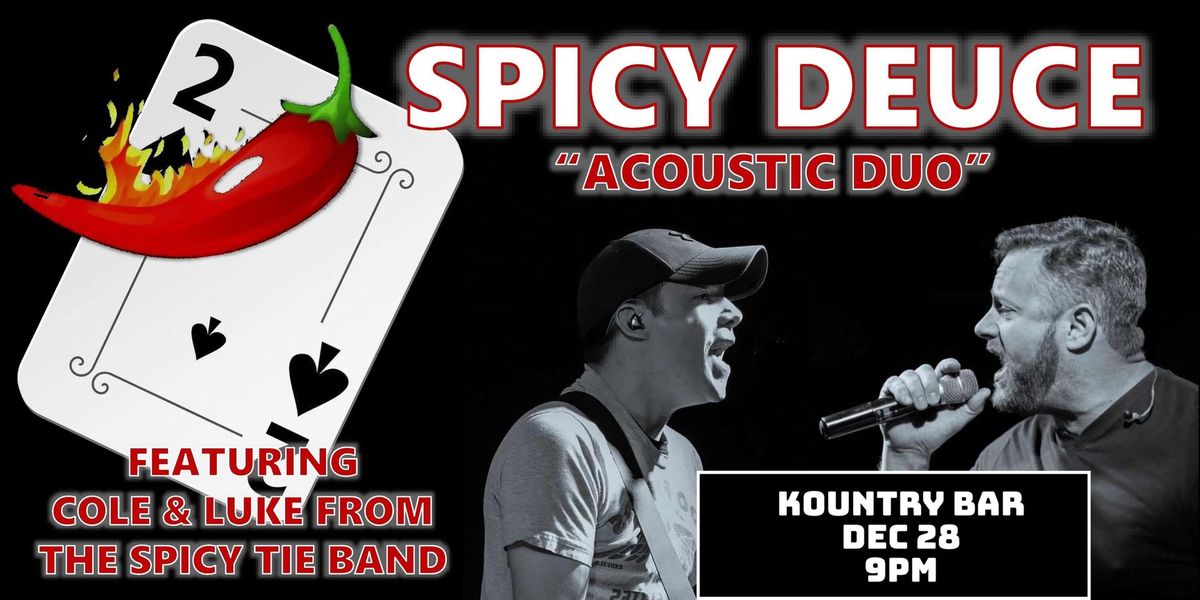 Spicy Deuce @ Kountry Bar