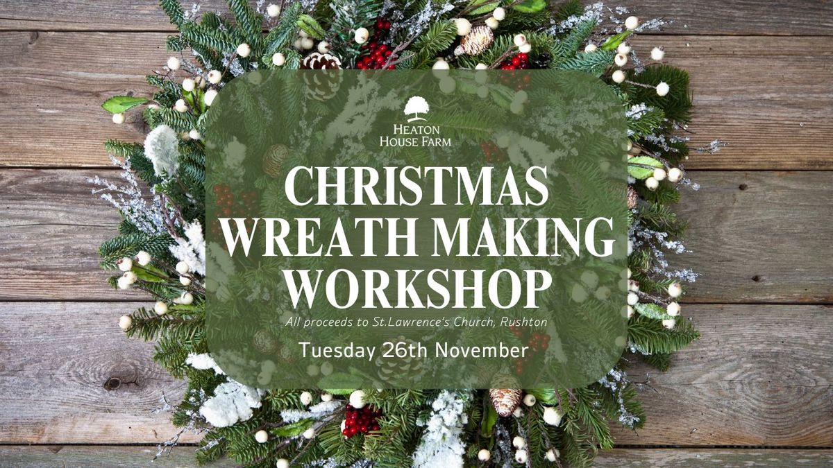 Christmas Wreath Making Workshop\ud83c\udf84