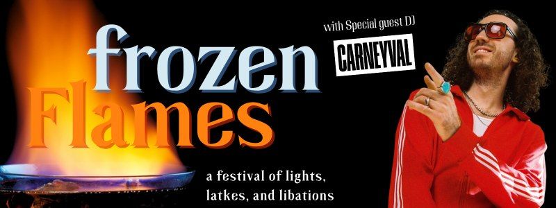 Frozen Flames-A Festival of Lights, Latkes, and Libations