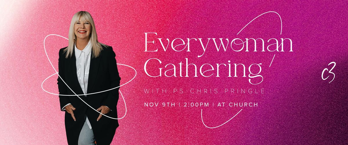 Everywoman Gathering with Ps Chris Pringle