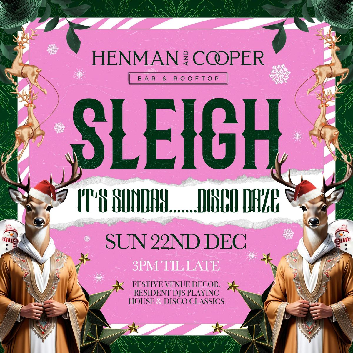 HENMAN &amp; COOPER PRESENTS SLEIGH IT'S SUNDAY....... DISCO DAZE