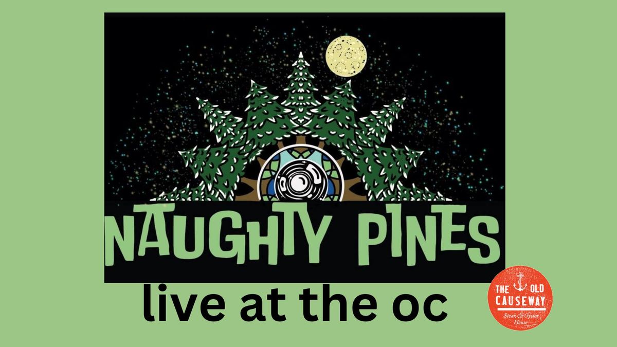 Naughty Pines at the OC