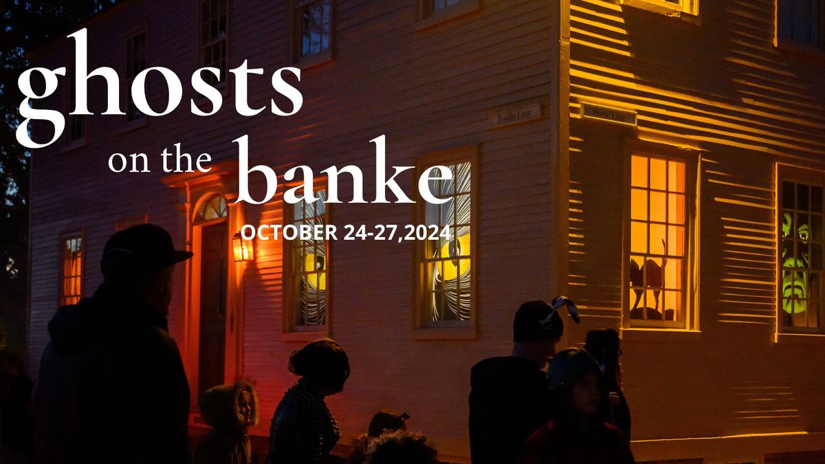 Ghosts on the Banke \u2014 A Family-Friendly Halloween Event