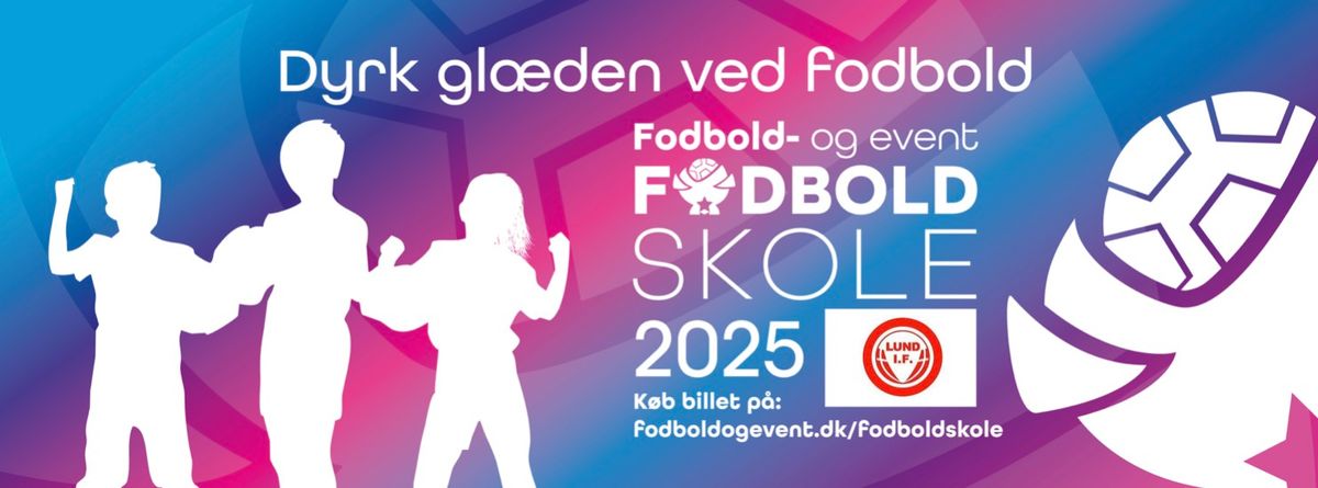 F&E Fodboldskole 2025 \/ Lund IF - uge 27, 2025