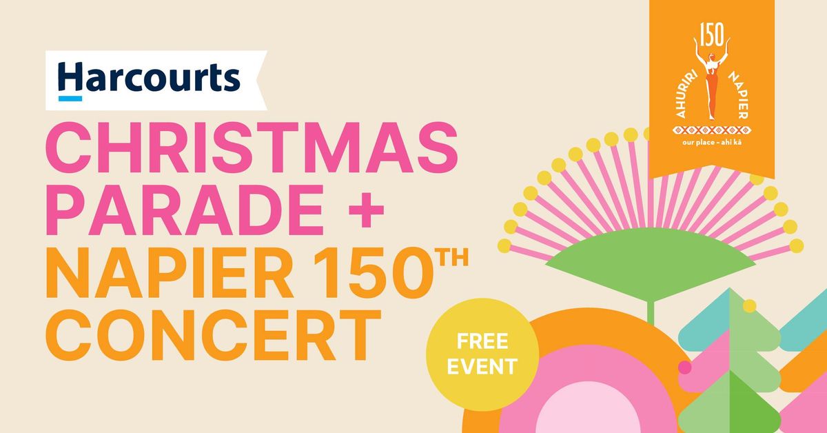 Harcourts HB Christmas Parade & Napier 150th Concert