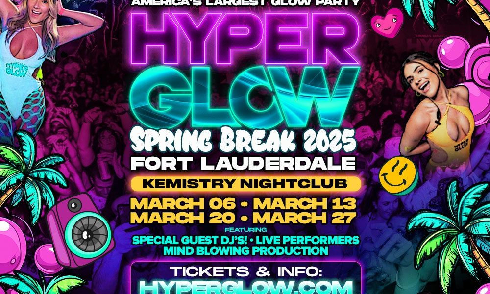 HYPERGLOW Spring Break 2025! "America\u2019s Largest Glow Party\u201d