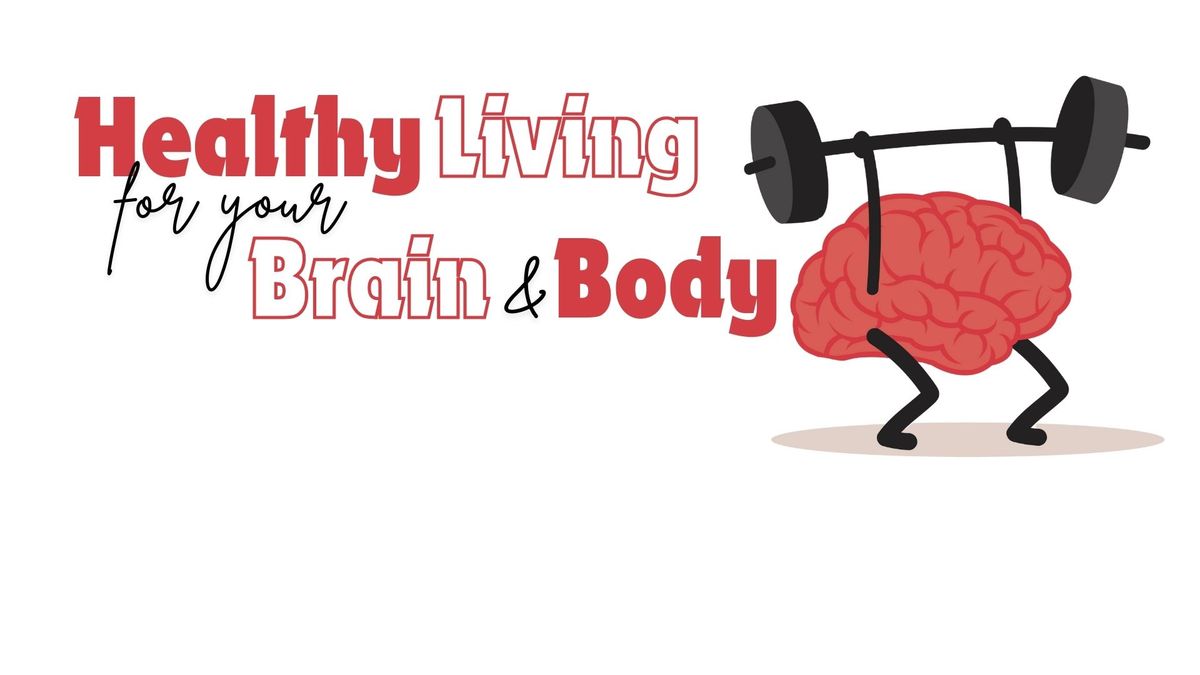 Healthy Living for Your Brain & Body