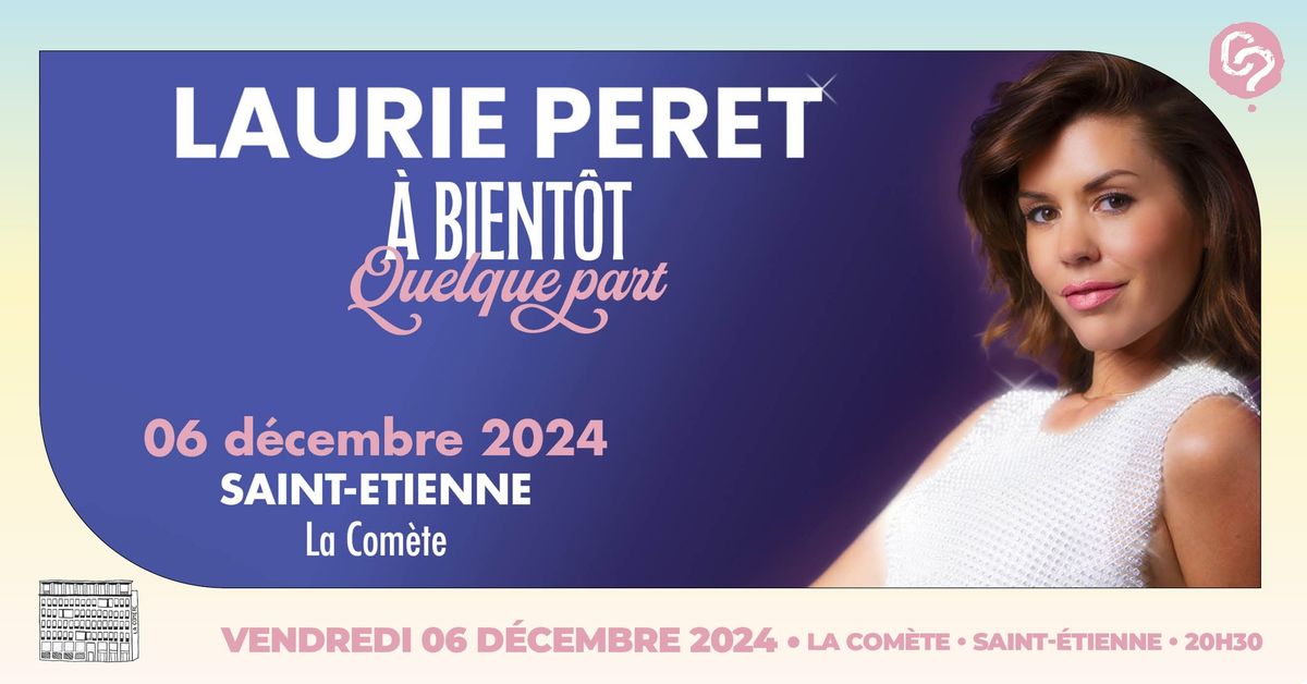 LAURIE PERET \u2022 Vendredi 6 d\u00e9cembre 2024 \u2022 La Com\u00e8te Saint-Etienne