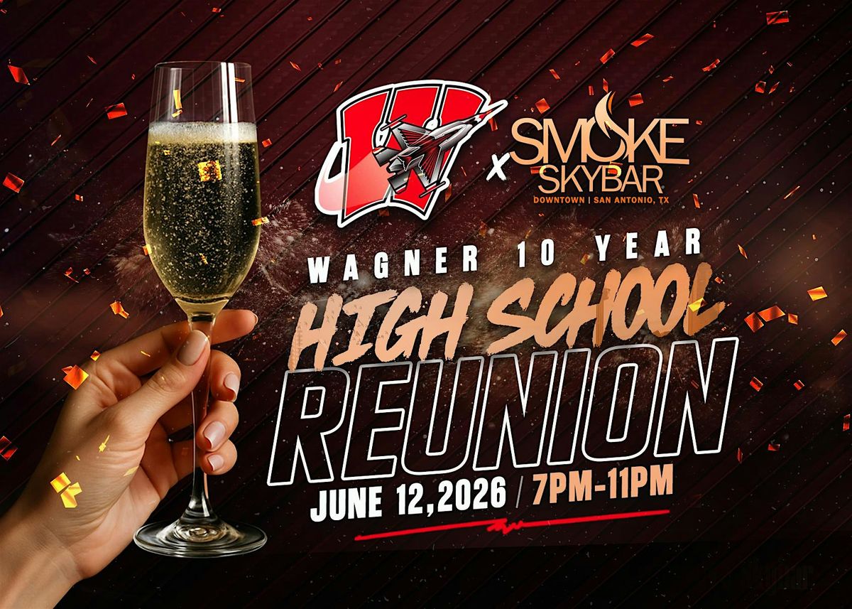 Wanger High School 10 Year Reunion at Smoke Skybar 2026